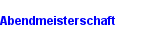 Abendmeisterschaft